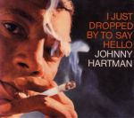 強尼．哈特曼：不過順道來看你（180 克 45 轉 2LPs ）<br>Johnny Hartman: Just Dropped By To Say Hello